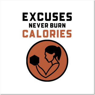 Excuses Never Burn Calories Posters and Art